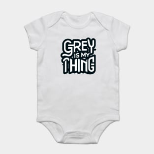 Grey Is My Thing version 2 Baby Bodysuit